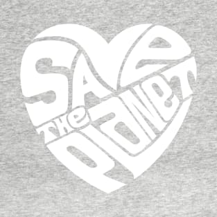 Save The Planet - WHITE T-Shirt